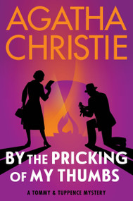 By the Pricking of My Thumbs (A Tommy and Tuppence Mystery: The Official Authorized Edition) - 9780063397927 by Agatha Christie, 9780063397927