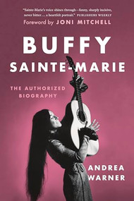 Buffy Sainte-Marie (The Authorized Biography) - 9781771647298 by Andrea Warner, Joni Mitchell, 9781771647298