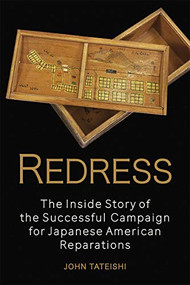 Redress (The Inside Story of the Successful Campaign for Japanese American Reparations) by John Tateishi, 9781597144988