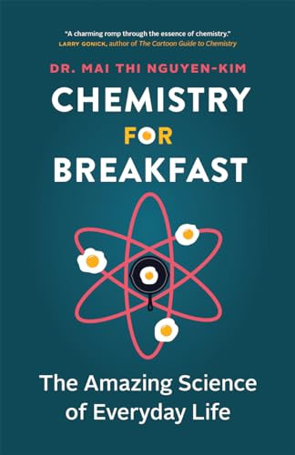Chemistry for Breakfast (The Amazing Science of Everyday Life) - 9781778400322 by Mai Thi Nguyen-Kim, claire Lenkova, 9781778400322