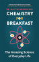 Chemistry for Breakfast (The Amazing Science of Everyday Life) - 9781778400322 by Mai Thi Nguyen-Kim, claire Lenkova, 9781778400322