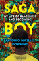 Saga Boy (My Life of Blackness and Becoming) by Antonio Michael Downing, 9781571311993