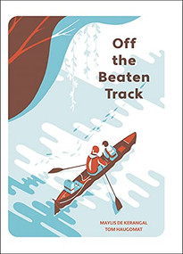 Off the Beaten Track by Maylis de Kerangal, Tom Haugomat, 9781771646857