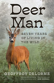 Deer Man (Seven Years of Living in the Wild) - 9781771649797 by Geoffroy Delorme, Shaun Whiteside, 9781771649797