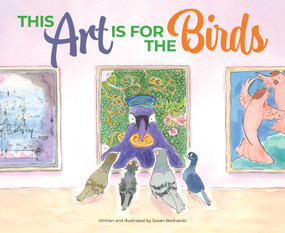 This Art Is for the Birds by Susan Bednarski, 9781638940180