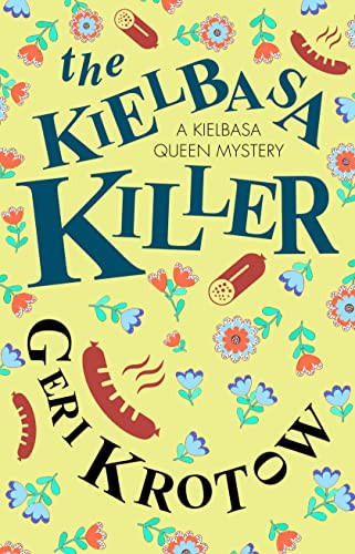 The Kielbasa Killer by Geri Krotow, 9781448311187