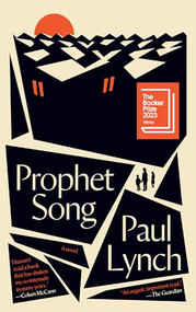 Prophet Song (A Novel (Booker Prize Winner)) by Paul Lynch, 9780802163011