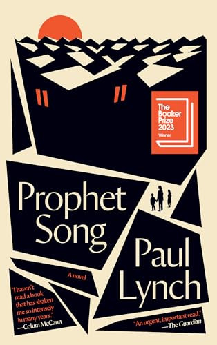 Prophet Song (A Novel (Booker Prize Winner)) by Paul Lynch, 9780802163011