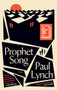 Prophet Song (A Novel (Booker Prize Winner)) by Paul Lynch, 9780802163011
