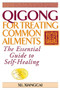 Qigong for Treating Common Ailments (The Essential Guide to Self Healing) - 9781594394324 by Xu Xiangcai, 9781594394324