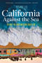 California Against the Sea (Visions for Our Vanishing Coastline) by Rosanna Xia, 9781597146586