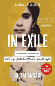 In Exile (Rupture, Reunion, and My Grandmother's Secret Life) by Sadiya Ansari, 9781487012373