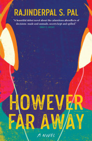 However Far Away (A Novel) by Rajinderpal S. Pal, 9781487012540