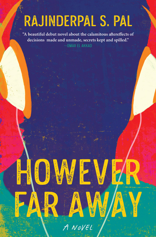 However Far Away (A Novel) by Rajinderpal S. Pal, 9781487012540