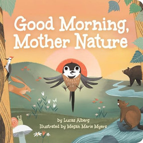Good Morning, Mother Nature - 9781647553432 by Lucas Alberg, Megan Marie Myers, 9781647553432