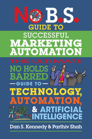 No B.S. Guide to Successful Marketing Automation by Parthiv Shah, Dan S. Kennedy, 9781642011708
