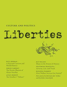 Liberties Journal of Culture and Politics (Summer 2024) - 9798985430257 by Paul Berman, Sergei Lebedev, Assaf Sharon, Rosanna Warren, Ekaterina Pravilova, Most Abu Toha, Carlos Fraenkel, Justin Smith-Ruiu, Kit Wilson, Benjamin Balint, Mitchell Abidor, Matthew Zipf, Adrian Nathan West, Daniel Halpern, David Thomson, Celeste Marcus, Leon Wieseltier, 9798985430257
