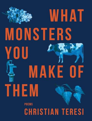 What Monsters You Make of Them by Christian Teresi, 9781636281704