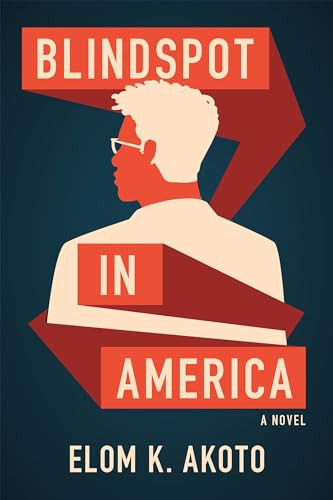 Blindspot in America by Elom K. Akoto, 9781636281827