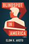 Blindspot in America by Elom K. Akoto, 9781636281827