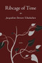 Ribcage of Time by Jacqueline Tchakalian, 9781636281469