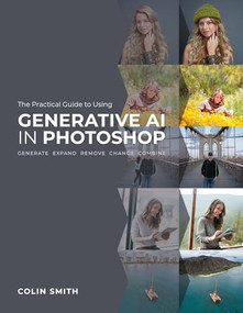 The Practical Guide to Using Generative AI in Photoshop by Colin Smith, 9798888142172