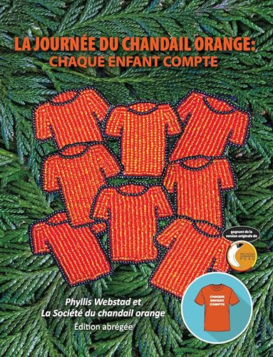 La journée du chandail orange (Chaque enfant compte) (French Edition) by Phyllis Webstad, La Société du chandail orange, Luba Markovskaia , 9781778540400