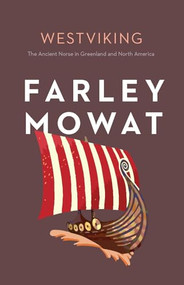 Westviking (The Ancient Norse in Greenland and North America) by Farley Mowat, 9781771624077
