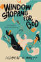 Window Shopping for God (A Comedian's Search for Meaning) by Deborah Kimmett, 9781771623995