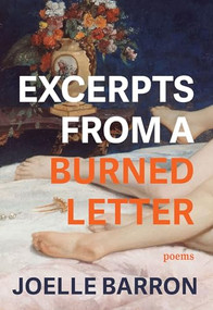 Excerpts from a Burned Letter (Poems) by Joelle Barron, 9780889714700