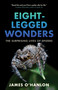 Eight-Legged Wonders (The Surprising Lives of Spiders) by James O'Hanlon, 9781778401541