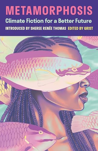 Metamorphosis (Climate Fiction for a Better Future) by Grist, 9781571311498