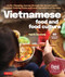 Vietnamese Food and Food Culture (A Life-Changing Journey through the Street Foods, Regional Cooking Styles and Local Ingredients of Vietnam) by Paul B. Kennedy, 9780804857413