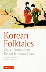 Korean Folktales (Classic Stories from Korea's Enchanted Past) by Kim So-Un, Frances Carpenter, 9780804857758