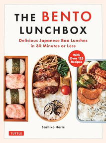 The Bento Lunchbox (Delicious Japanese Box Lunches in 30 Minutes or Less (With Over 125 Recipes)) by Sachiko Horie, Makiko Itoh, 9784805318195