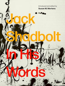 Jack Shadbolt (In His Words) by Susan Mertens, 9781773272559