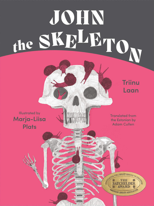John the Skeleton by Triinu Laan, Adam Cullen, Marja-Liisa Plats, 9781632063700