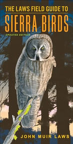 The Laws Field Guide to Sierra Birds by John Muir Laws, 9781597146555