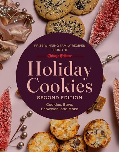 Holiday Cookies (Prize-Winning Family Recipes from the Chicago Tribune for Cookies, Bars, Brownies and More) - 9781572843455 by Chicago Tribune Staff, 9781572843455