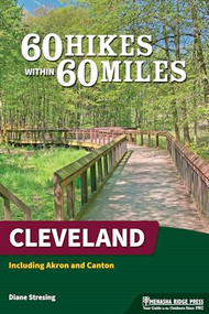 60 Hikes Within 60 Miles: Cleveland (Including Akron and Canton) - 9781634042468 by Diane Stresing, 9781634042468