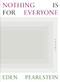 Nothing Is for Everyone by Eden Pearlstein, 9781959586029