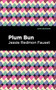 Plum Bun (A Novel Without a Moral) - 9798888975855 by Jessie Redmon Fauset, Mint Editions, 9798888975855