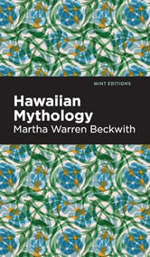 Hawaiian Mythology - 9798888976326 by Martha Warren Beckwith, Mint Editions, 9798888976326