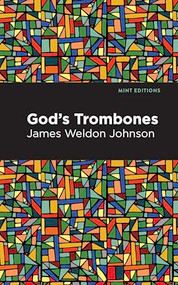 God's Trombones (Seven Negro Sermons in Verse) - 9798888975909 by James Weldon Johnson, Mint Editions, 9798888975909
