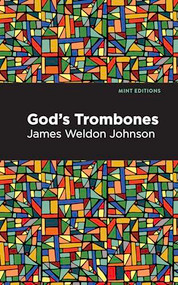 God's Trombones (Seven Negro Sermons in Verse) - 9798888975909 by James Weldon Johnson, Mint Editions, 9798888975909