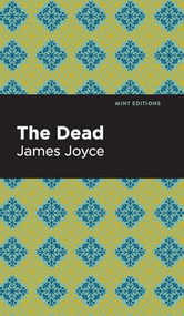 The Dead - 9798888976401 by James Joyce, Mint Editions, 9798888976401