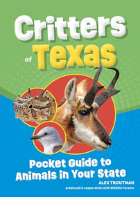 Critters of Texas (Pocket Guide to Animals in Your State) by Alex Troutman, 9781647554644