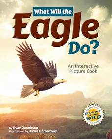 What Will the Eagle Do? (An Interactive Picture Book) by Ryan Jacobson, David Hemenway, 9781960084323