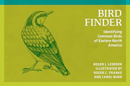 Bird Finder (Identifying Common Birds of Eastern North America) by Roger J. Lederer, Roger C. Franke, Carol E. Burr, 9780912550367