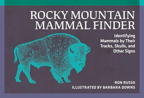 Rocky Mountain Mammal Finder (Identifying Mammals by Their Tracks, Skulls, and Other Signs) by Ron Russo, Barbara Downs, 9780912550398